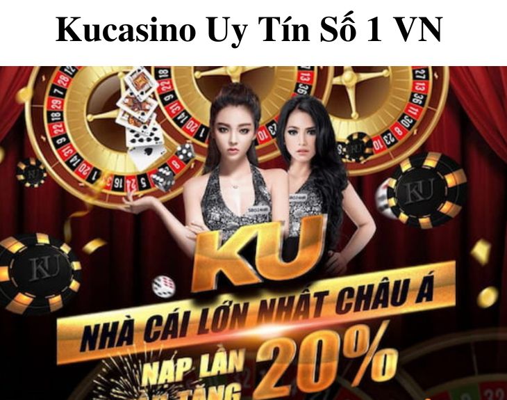 Ku Casino – Kucasino Cổng Game Uy Tín Số 1 Việt Nam