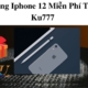 Tặng Iphone 12 Miễn Phí Tại Ku777 – Ưu Đãi Siêu Khủng