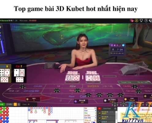 Top game bài 3D Kubet hot nhất hiện nay